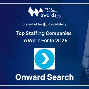 2025 World Staffing Awards: Top Staffing Companies to Work for in 2025 - Onward Search.